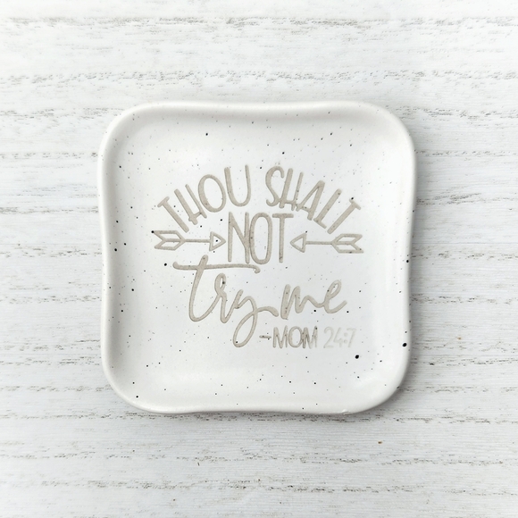 MOM GIFT!!! Laser Engraved Trinket Tray for Mom - Thou Shalt Not Try Me - Picture 7 of 11